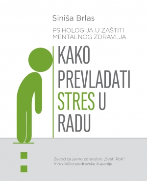 U povodu Svjetskog dana mentalnog zdravlja - nova publikacija Siniše Brlasa "Kako prevladati stres u radu?"
