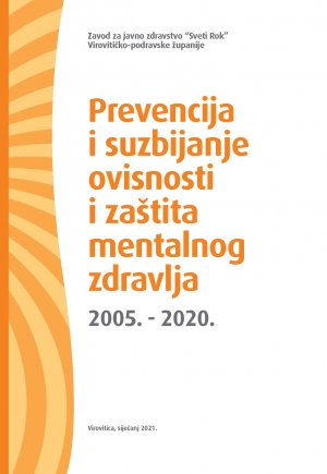 Tretman ovisnika i skrb o mentalnom zdravlju u Virovitičko-podravskoj županiji od 2005. do 2020. godine
