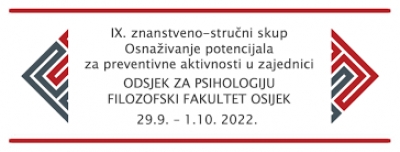 IX. znanstveno-stručni skup Osnaživanje potencijala za preventivne aktivnosti u zajednici - Osijek 2022
