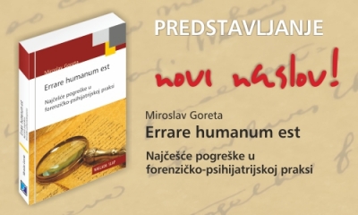 Erare humanum est - najčešće pogreške u forenzično-psihijatrijskoj praksi - poziv na predstavljanje knjige