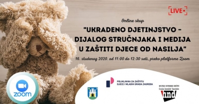 Online skup: "Ukradeno djetinjstvo &ndash; dijalog stručnjaka i medija u za&scaron;titi djece od nasilja" - 16.11.2020.
