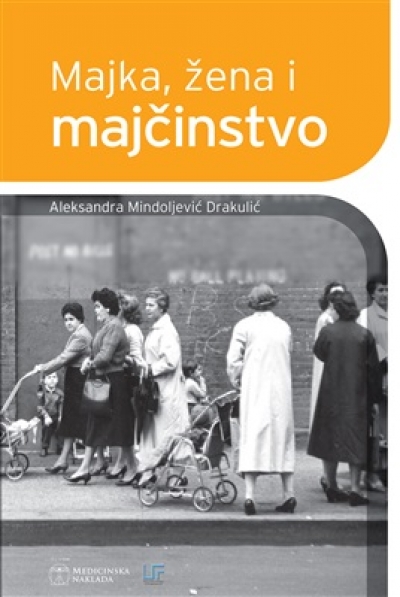Majka, žena i majčinstvo - nova knjiga dr. Aleksandre Mindoljević Drakulić