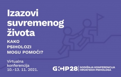 28. godi&scaron;nja konferencija hrvatskih psihologa - održana virtualno od 10. - 13. studenoga 2021.